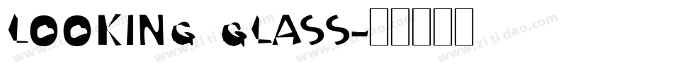 Looking Glass字体转换